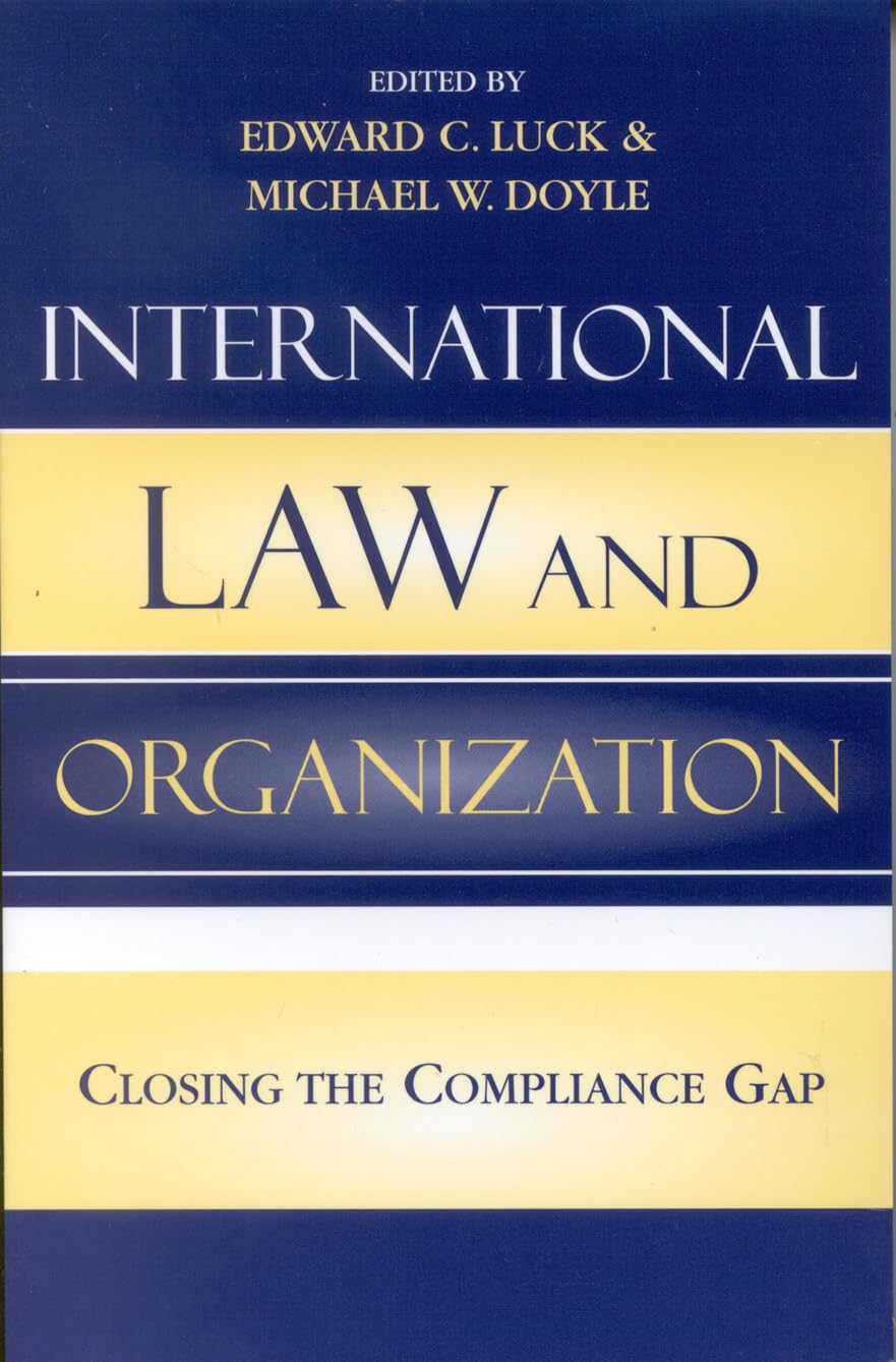 International Law and Organization: Closing the Compliance Gap Law