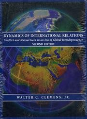 Dynamics of International Relations: Conflict and Mutual Gain in an Era of Global Interdependence Politics & History