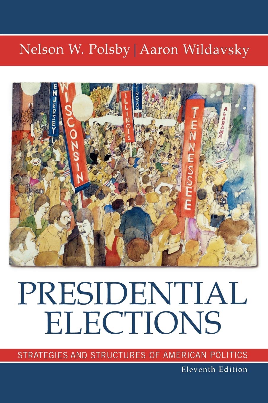 Presidential Elections: Strategies and Structures of American Politics Social Sciences