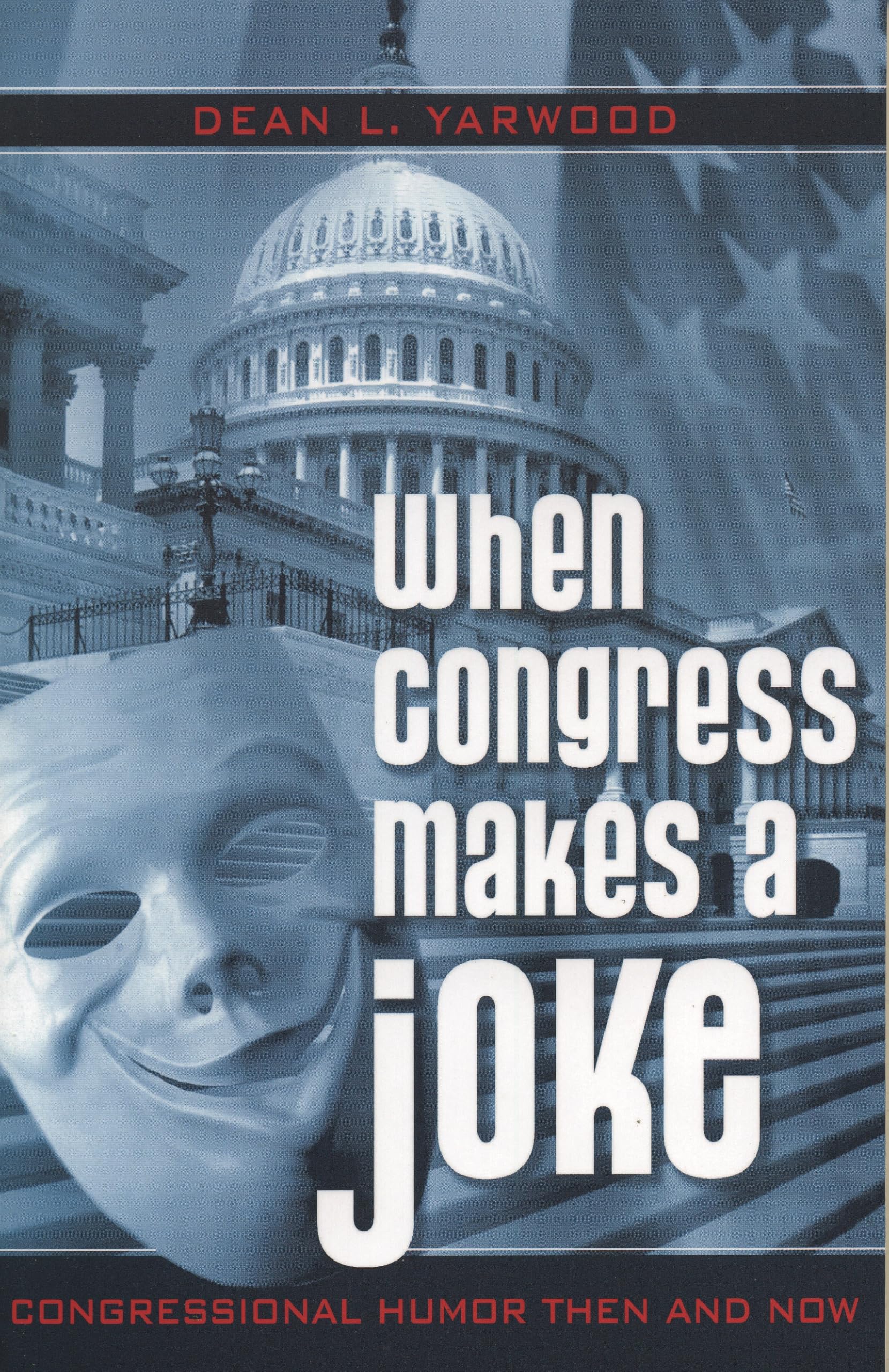 When Congress Makes a Joke: Congressional Humor Then and Now Social Sciences