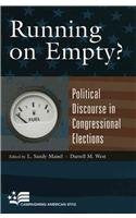 Running On Empty?: Political Discourse in Congressional Elections (Campaigning American Style) Media & Communication