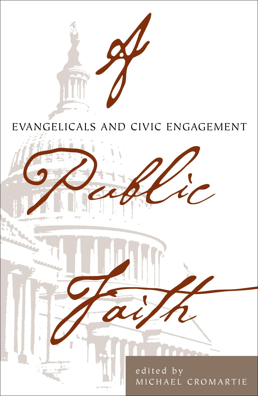 A Public Faith: Evangelicals and Civic Engagement (Ethics and Public Policy Center) Social Sciences