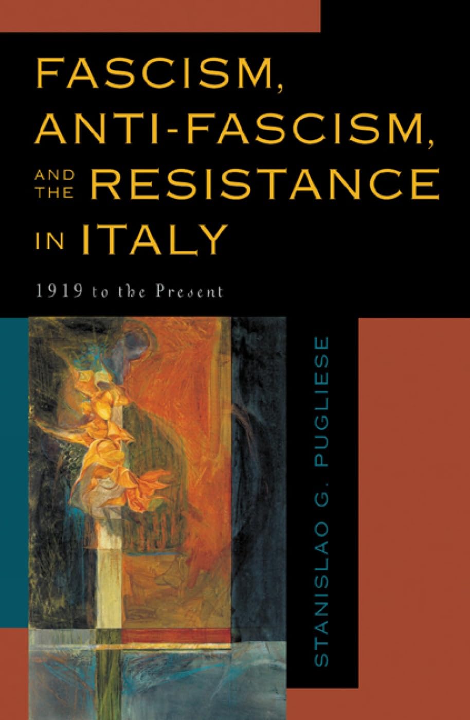 Fascism, Anti-Fascism, and the Resistance in Italy: 1919 to the Present Social Sciences