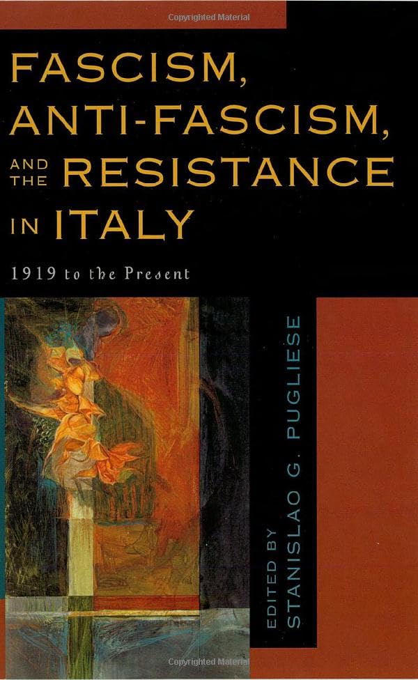 Fascism, Anti-Fascism, and the Resistance in Italy: 1919 to the Present Social Sciences