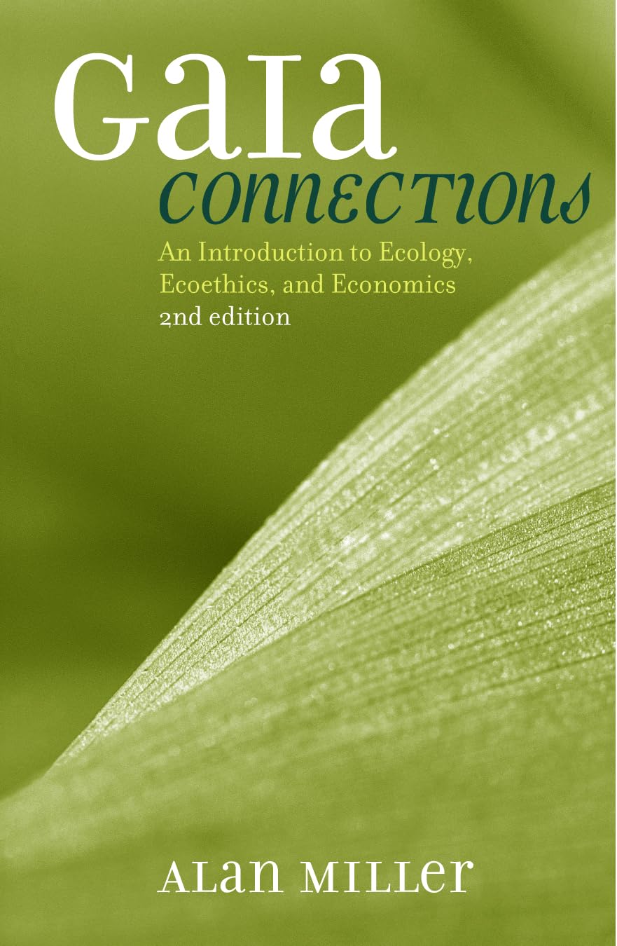 Gaia Connections: An Introduction to Ecology, Ecoethics, and Economics Philosophy