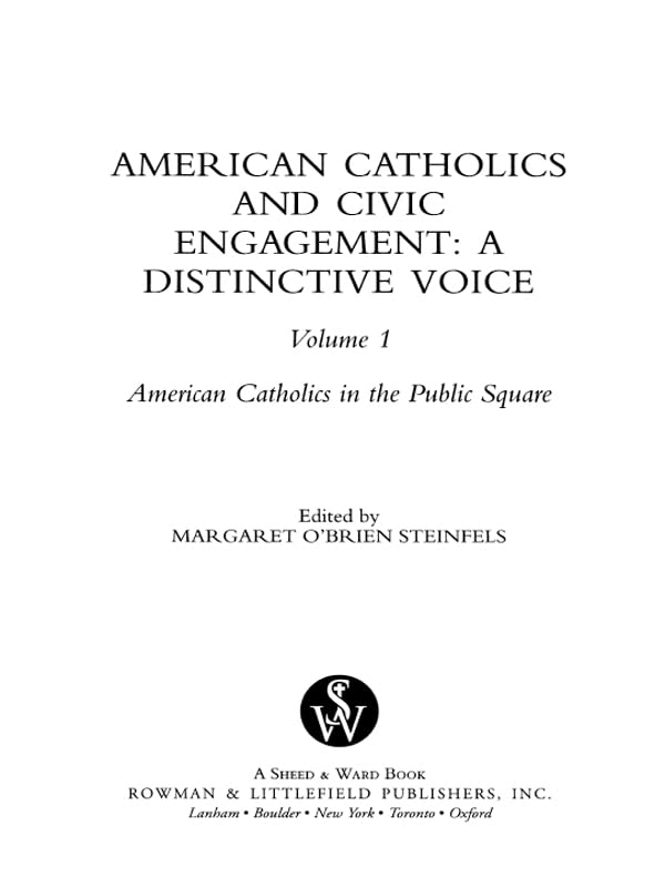 American Catholics and Civic Engagement: A Distinctive Voice (American Catholics in the Public Square Series, Band 1) Social Sciences