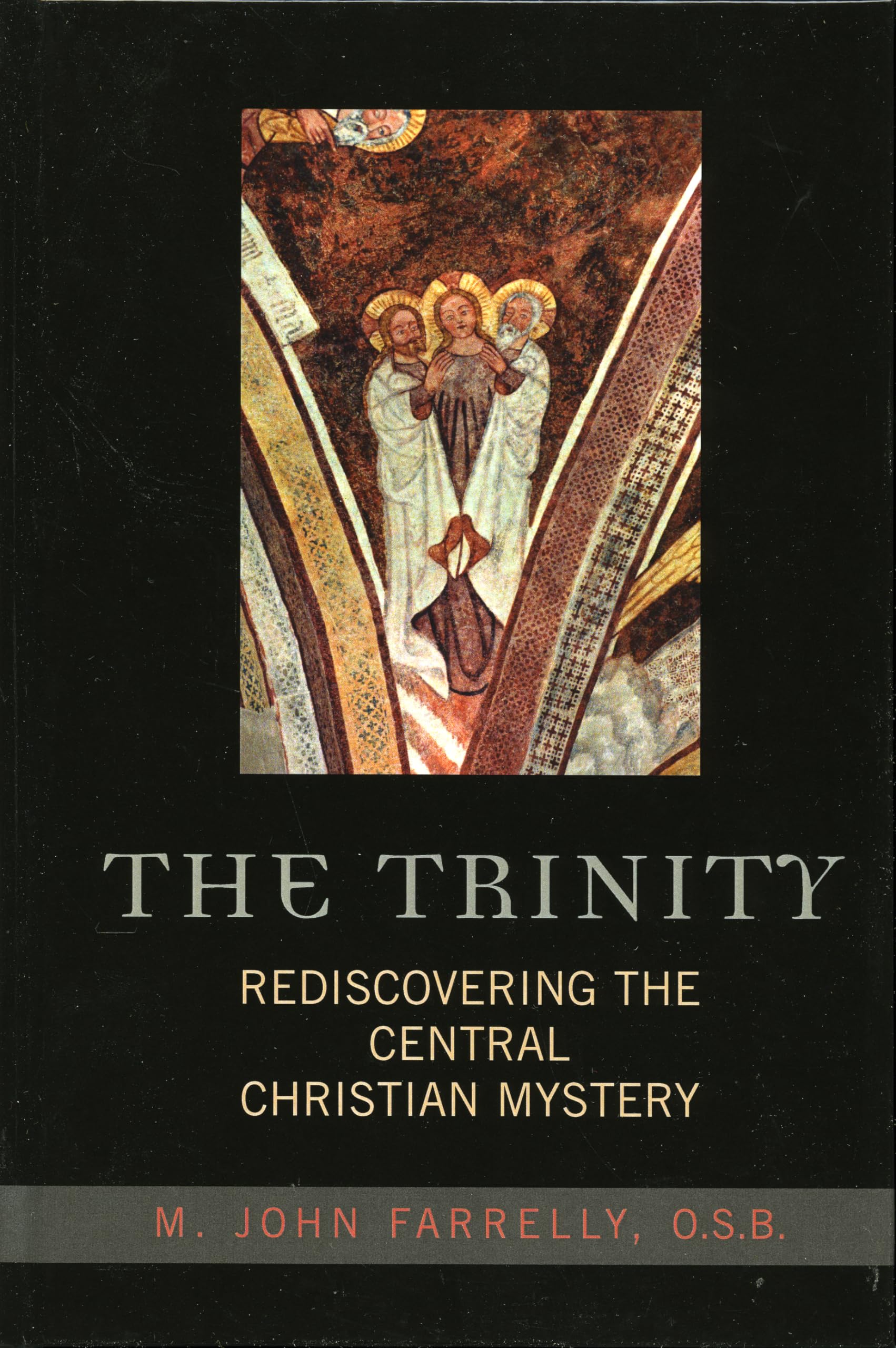 The Trinity: Rediscovering the Central Christian Mystery Religion & Esotericism
