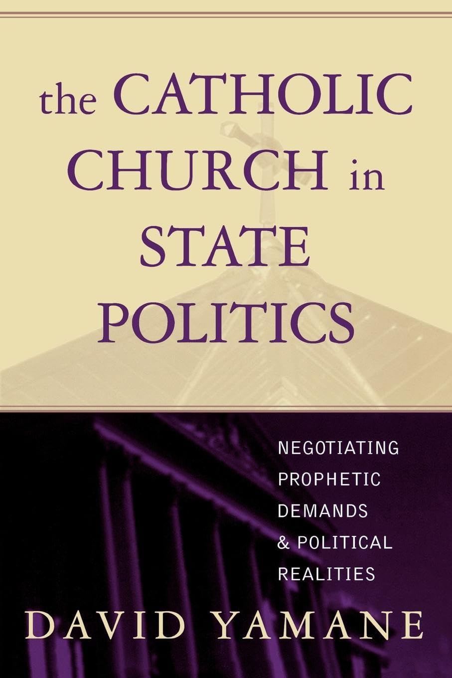 The Catholic Church in State Politics: Negotiating Prophetic Demands and Political Realities Social Sciences