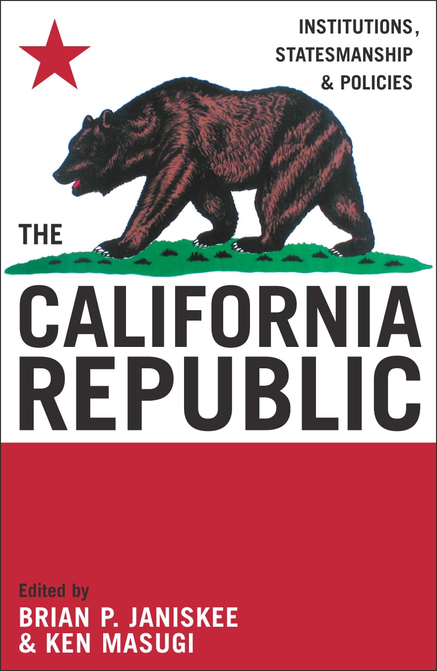 The California Republic: Institutions, Statesmanship, and Policies Social Sciences