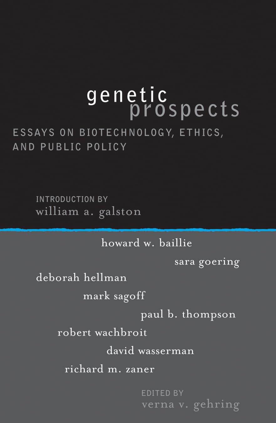Genetic Prospects: Essays on Biotechnology, Ethics, and Public Policy (Institute for Philosophy and Public Policy Studies) Philosophy