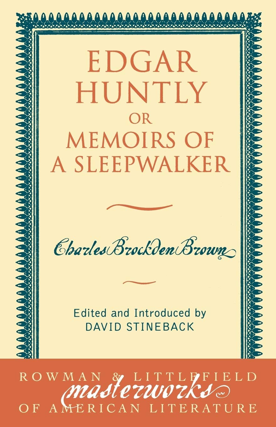 Edgar Huntly: or Memoirs of a Sleepwalker (Masterworks of Literature) Social Sciences