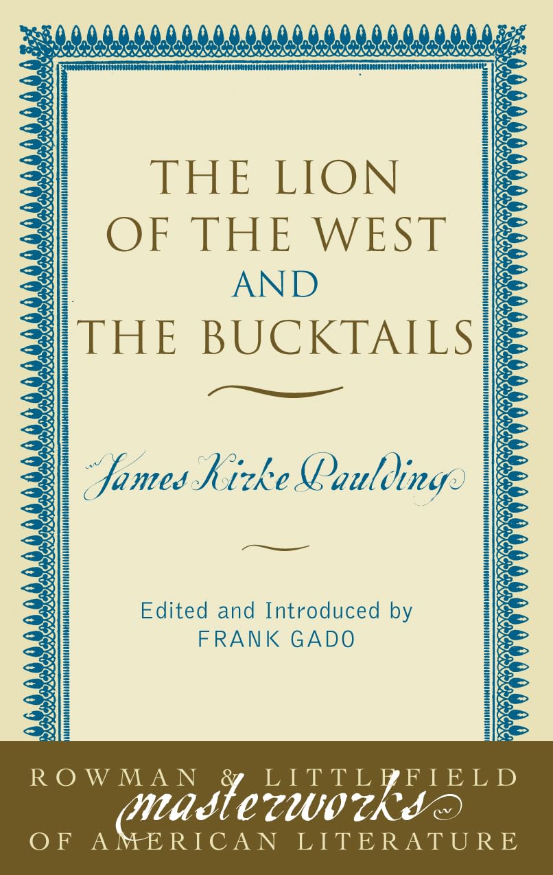 The Lion of the West and The Bucktails (Masterworks of Literature) Historical Fiction