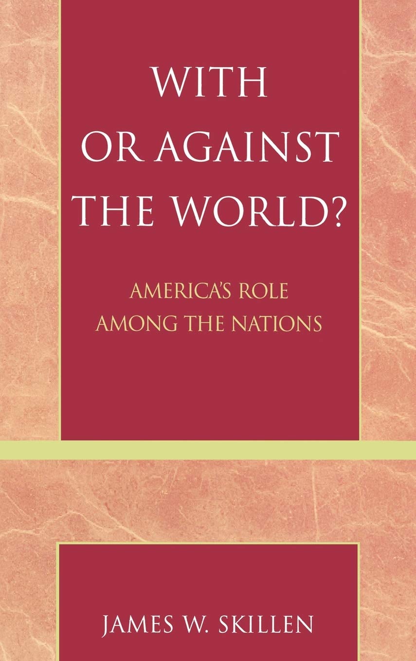 With or Against the World?: America's Role Among the Nations Social Sciences
