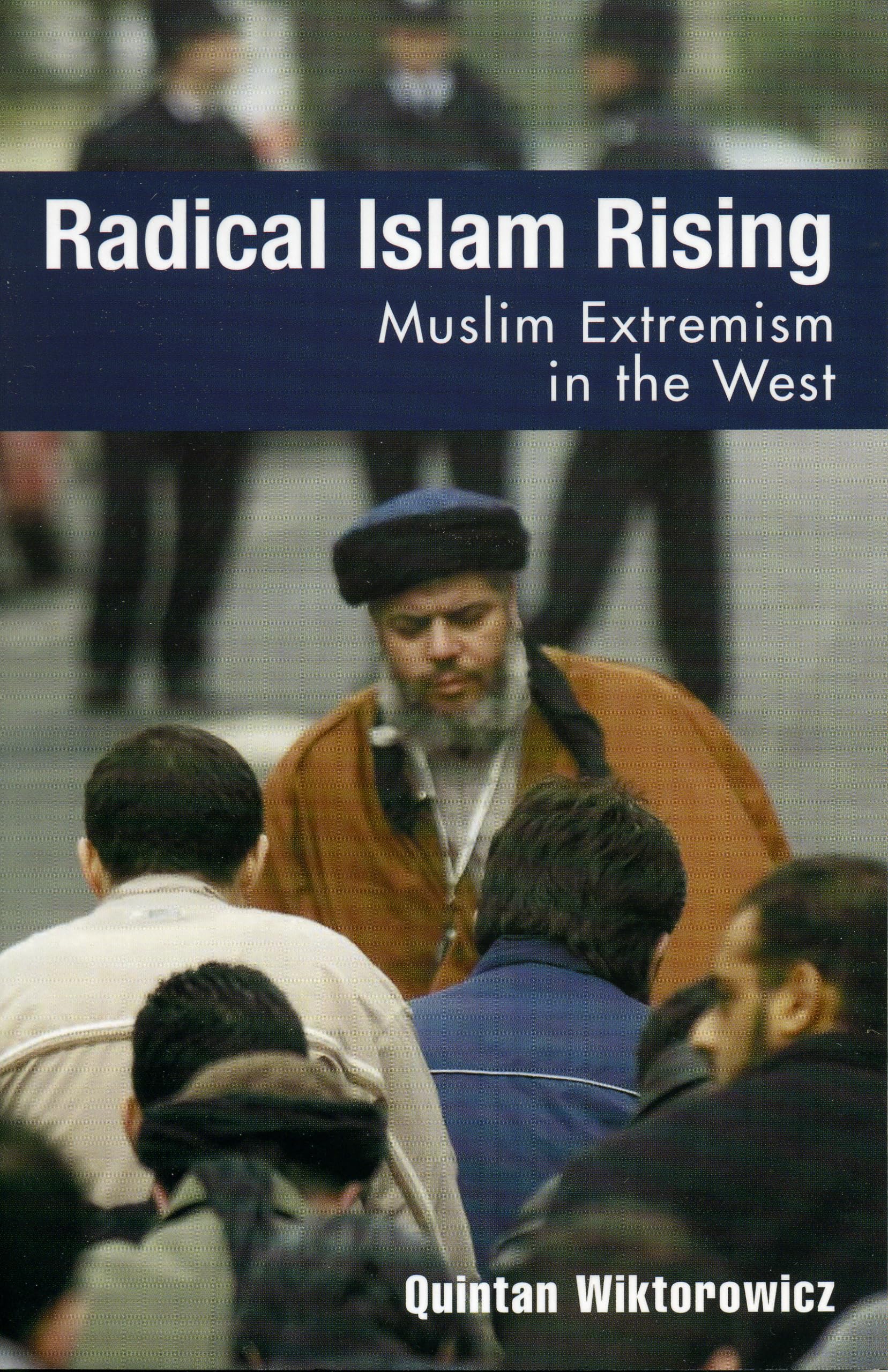 Radical Islam Rising: Muslim Extremism in the West Religion & Esotericism