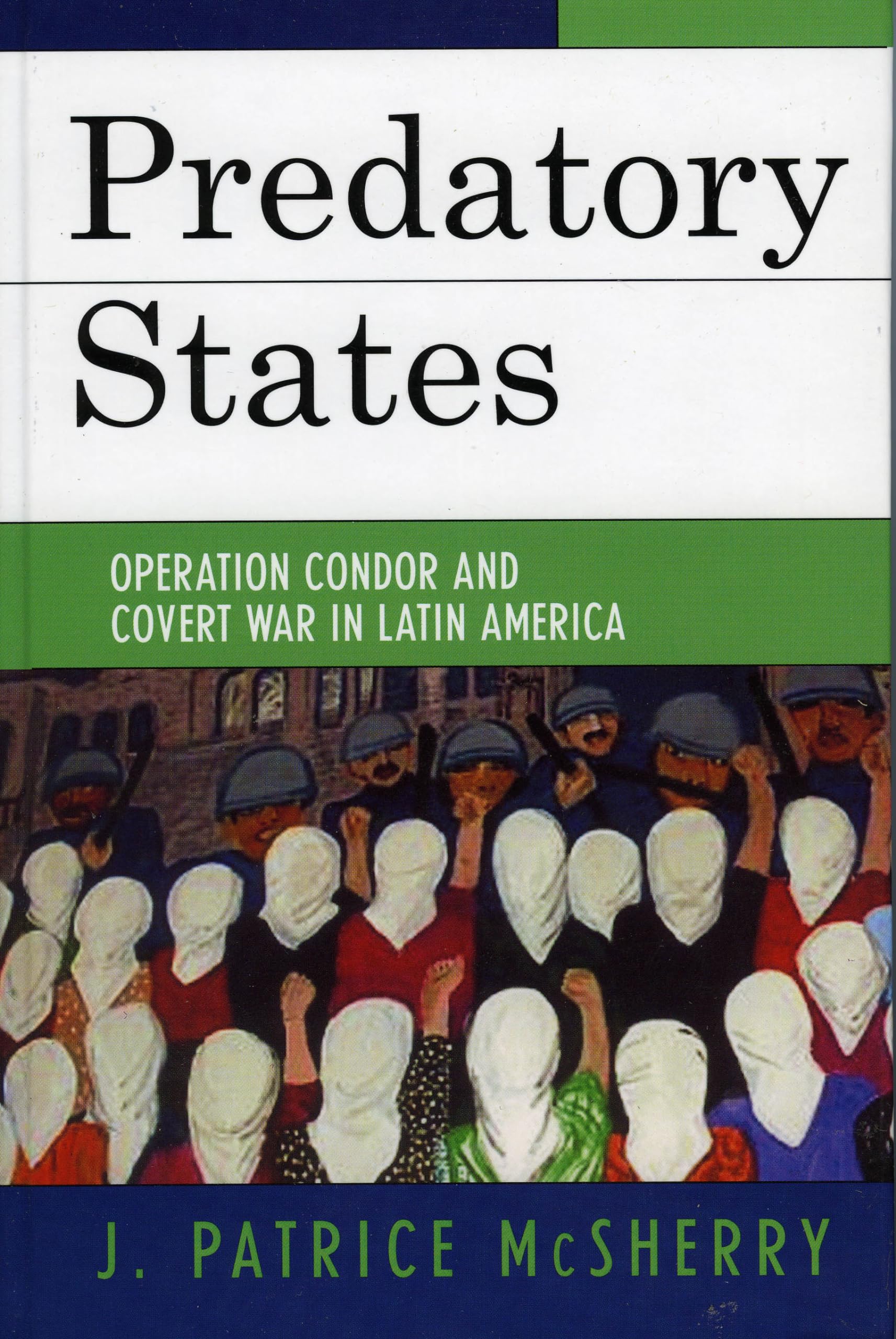 Predatory States: Operation Condor And Covert War In Latin America Social Sciences