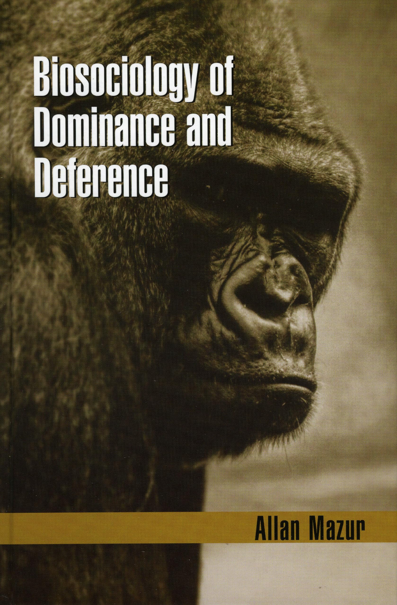 Biosociology of Dominance and Deference Social Sciences
