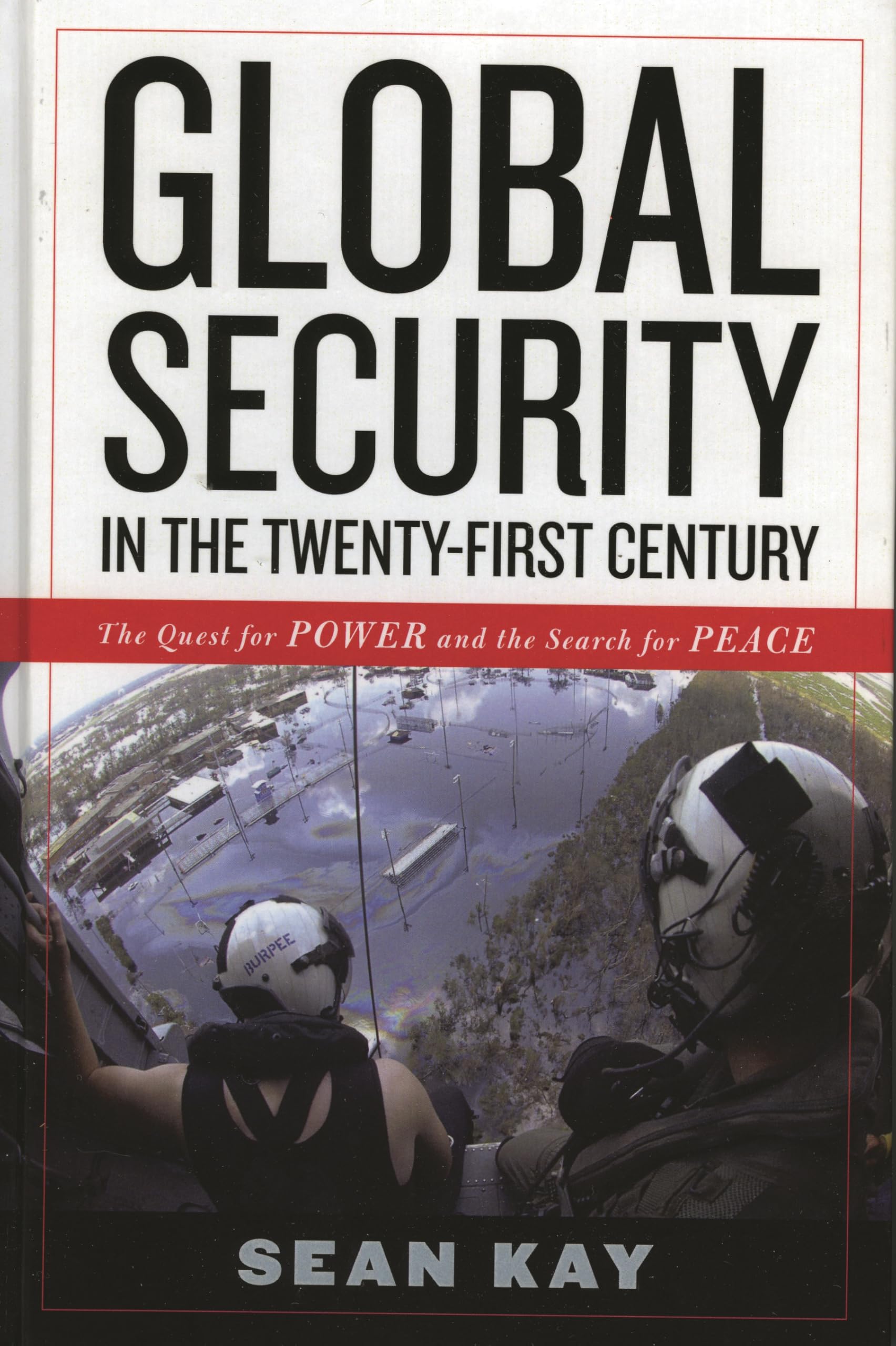 Global Security in the Twenty-first Century: The Quest for Power And the Search for Peace Politics & History