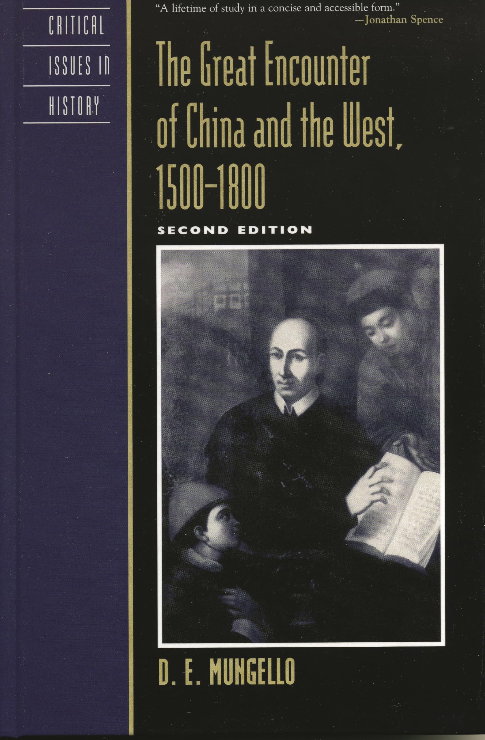 The Great Encounter Of China And The West, 1500-1800 (CRITICAL ISSUES IN HISTORY) Politics & History