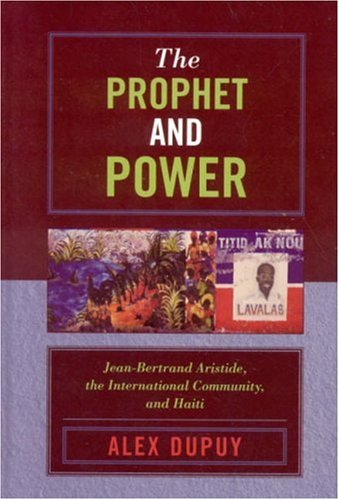The Prophet And Power: Jean-bertrand Aristide, Haiti, And the International Community and Haiti Memories