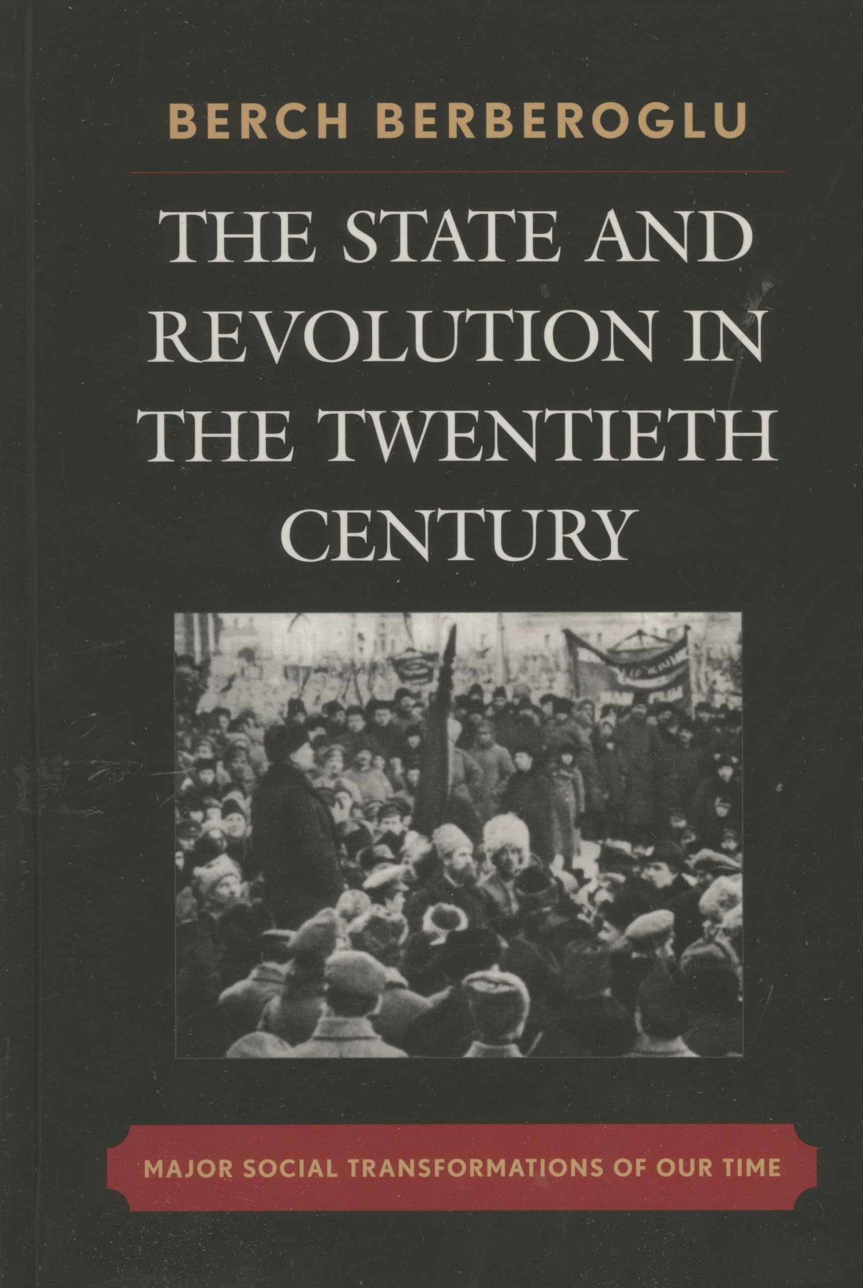 State and Revolution in the Twentieth Century: Major Social Transformations of Our Time Social Sciences