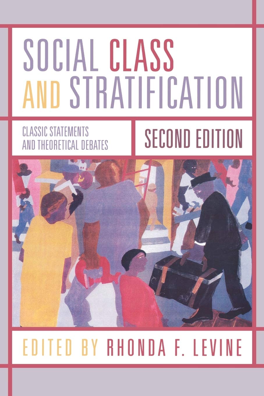 Social Class and Stratification: Classic Statements and Theoretical Debates Law