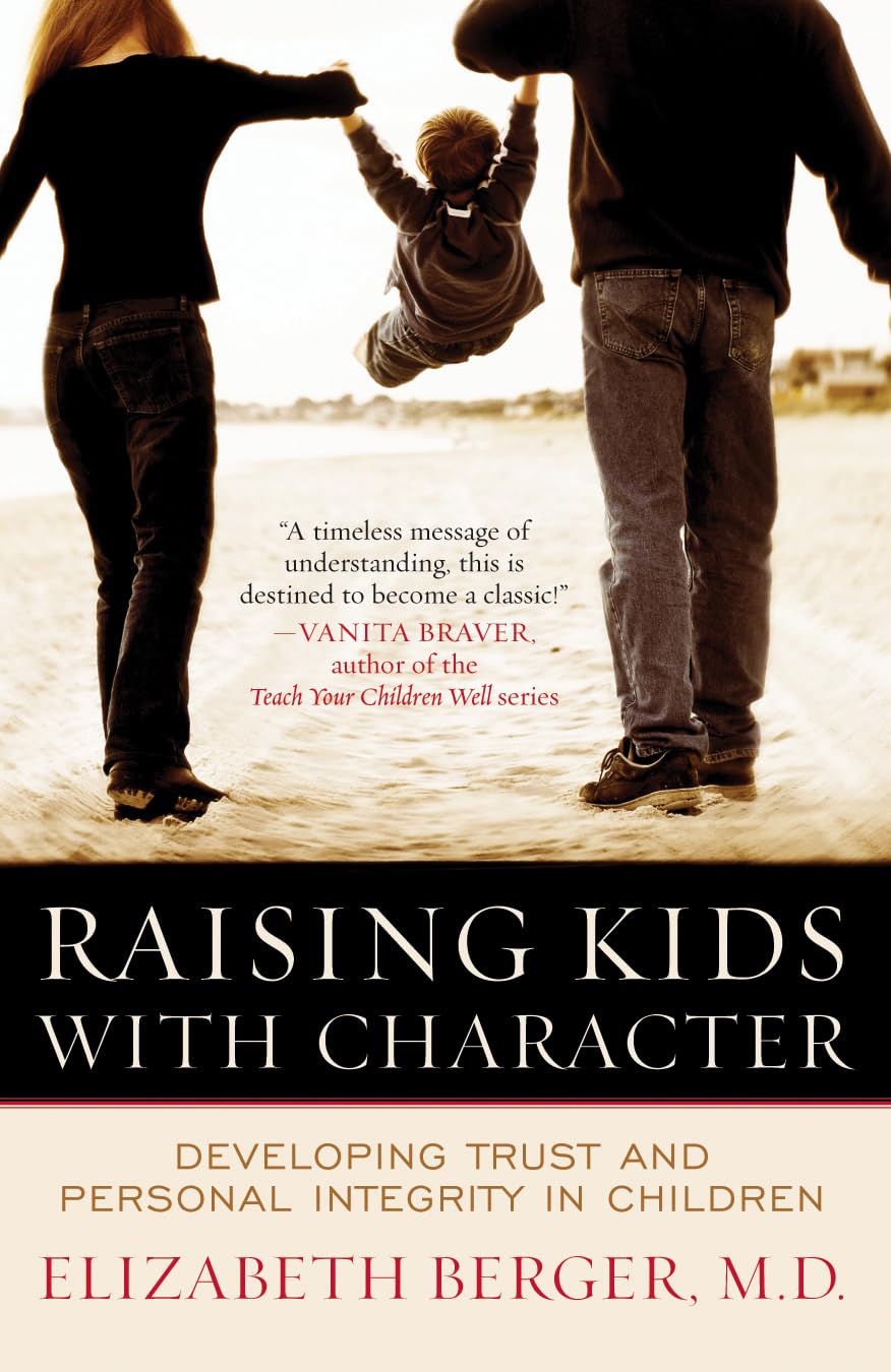 Raising Kids with Character: Developing Trust and Personal Integrity in Children Psychology