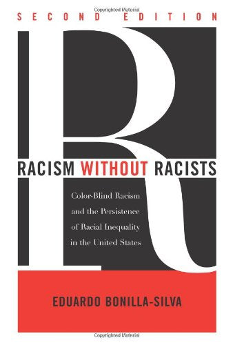 Racism Without Racists: Color-blind Racism And the Persistence of Racial Inequality in the United States Books