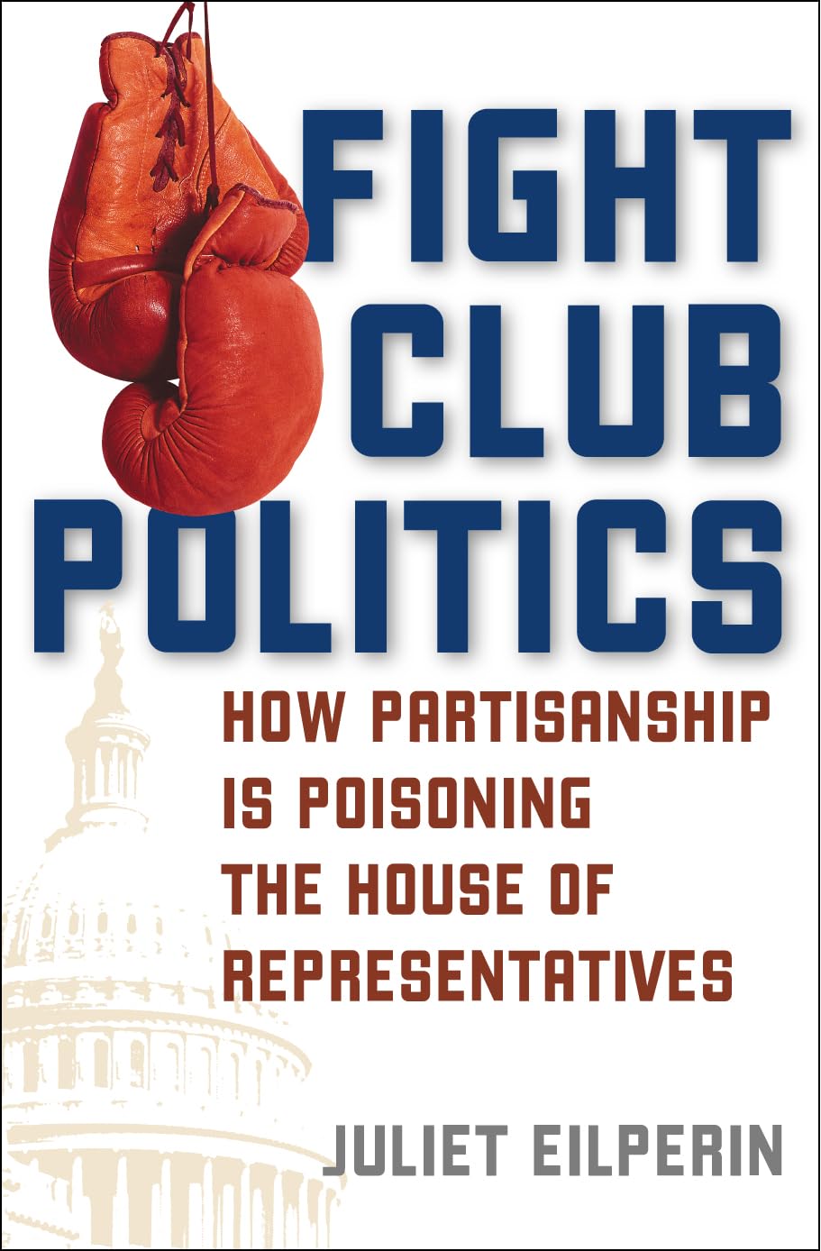 Fight Club Politics: How Partisanship is Poisoning the U.S. House of Representatives (Hoover Studies in Politics, Economics, and Society) Social Sciences