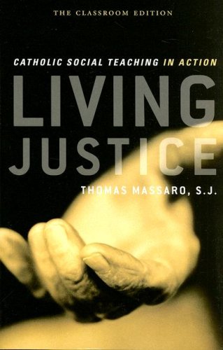 Living Justice: Catholic Social Teaching in Action : The Classroom Edition Religion & Esotericism
