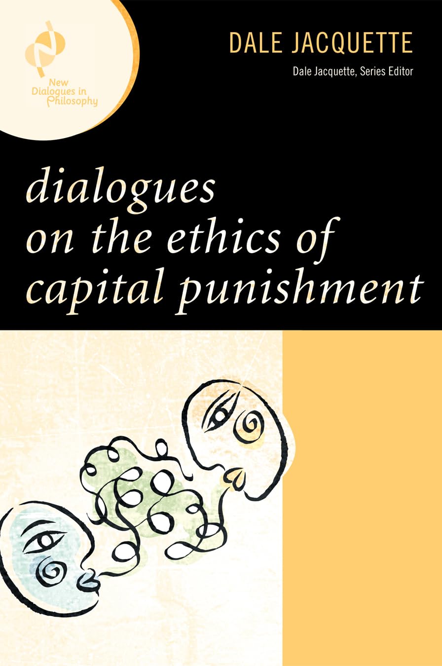 Dialogues on the Ethics of Capital Punishment (New Dialogues in Philosophy) Law