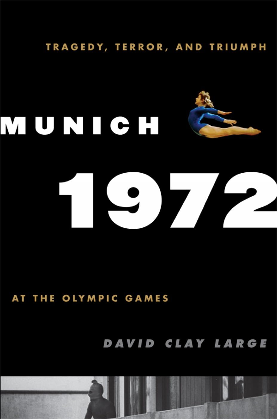 Munich 1972: Tragedy, Terror, and Triumph at the Olympic Games Social Sciences