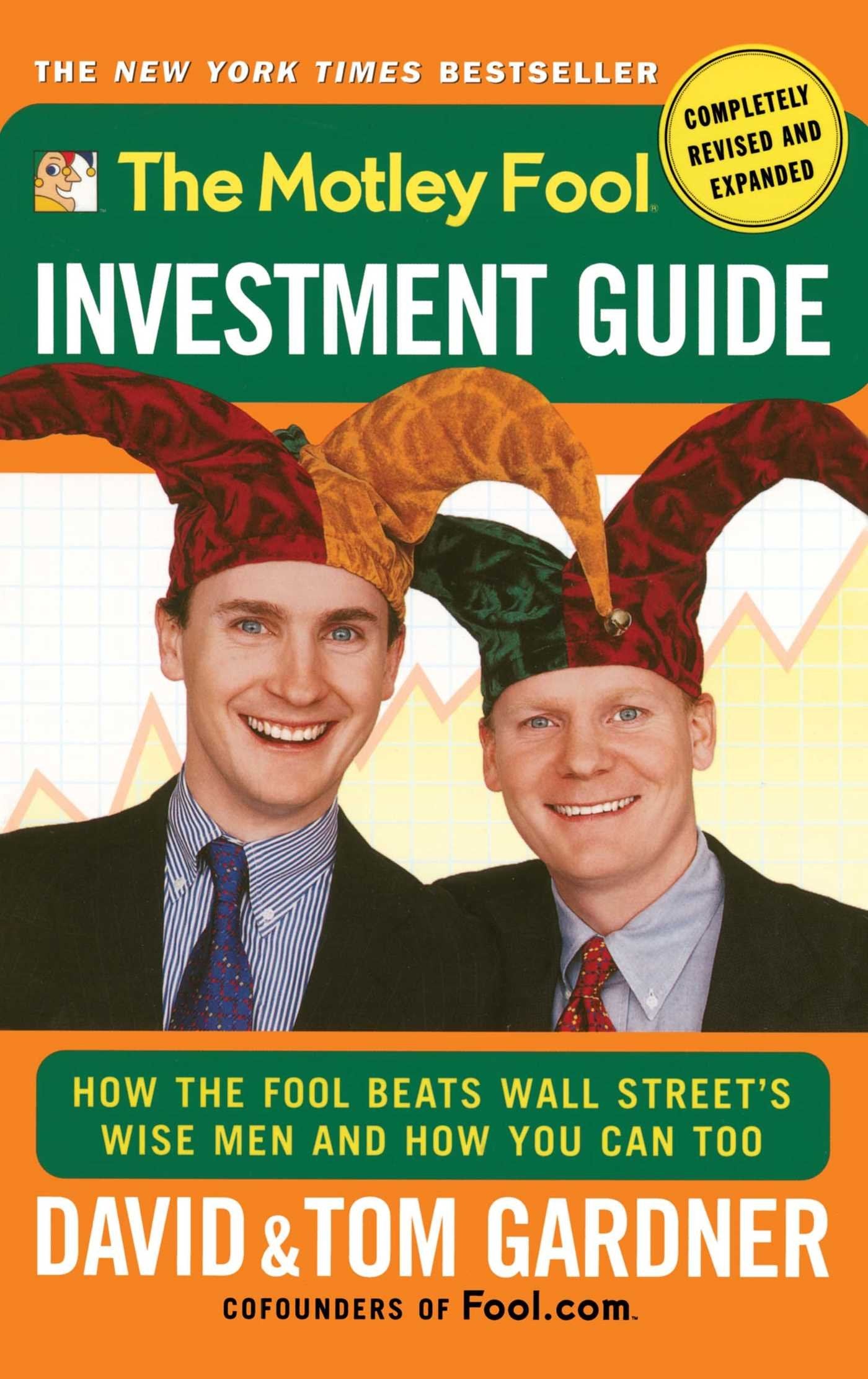 The Motley Fool Investment Guide: How The Fool Beats Wall Street's Wise Men And How You Can Too Business, Finance & Career