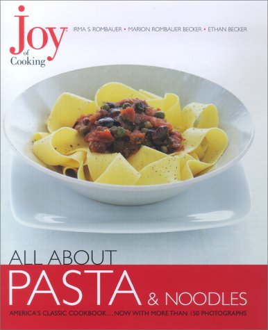 Joy of Cooking: All About Pasta & Noodles Leisure, Home & Garden