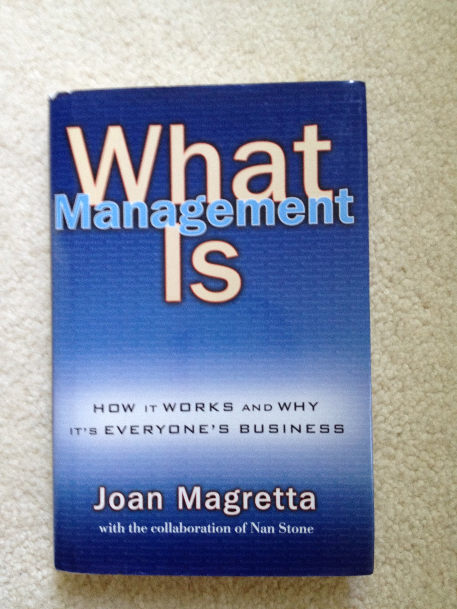 What Management Is: How It Works and Why It's Everyone's Business Business, Finance & Career