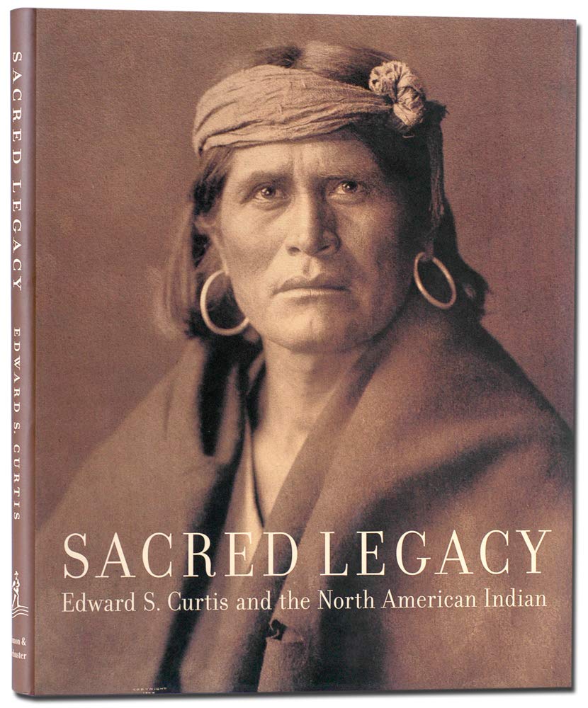 Sacred Legacy: Edward S. Curtis and the North American Indian book
