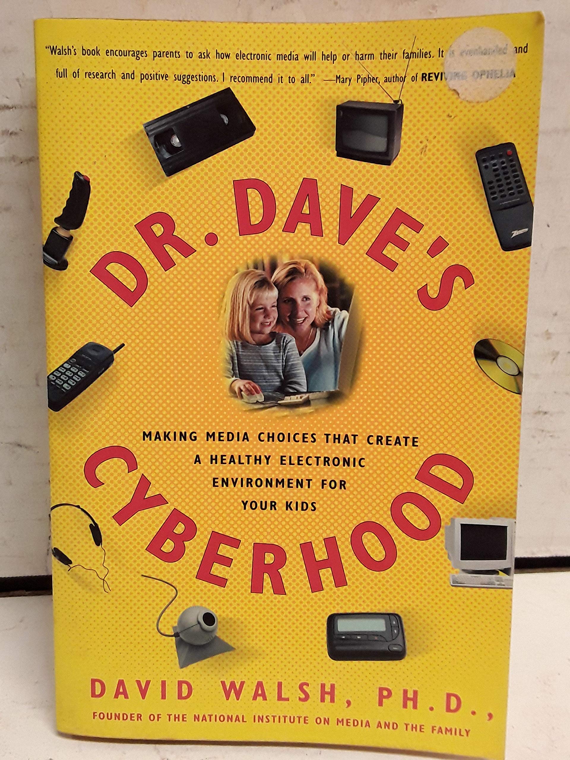 Dr. Dave's Cyberhood: Making Media Choices That Create a Healthy Electronic Environment for Your Kids: Making Media Choices for Your Kids Parents & Children