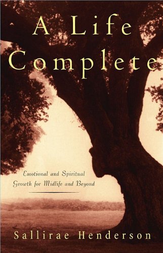A Life Complete: Emotional and Spiritual Growth for Midlife and Beyond Books
