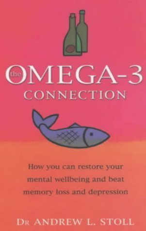 The Omega-3 Connection: How You Can Restore Your Mental Wellbeing and Treat Memory Loss and Depression Medicine