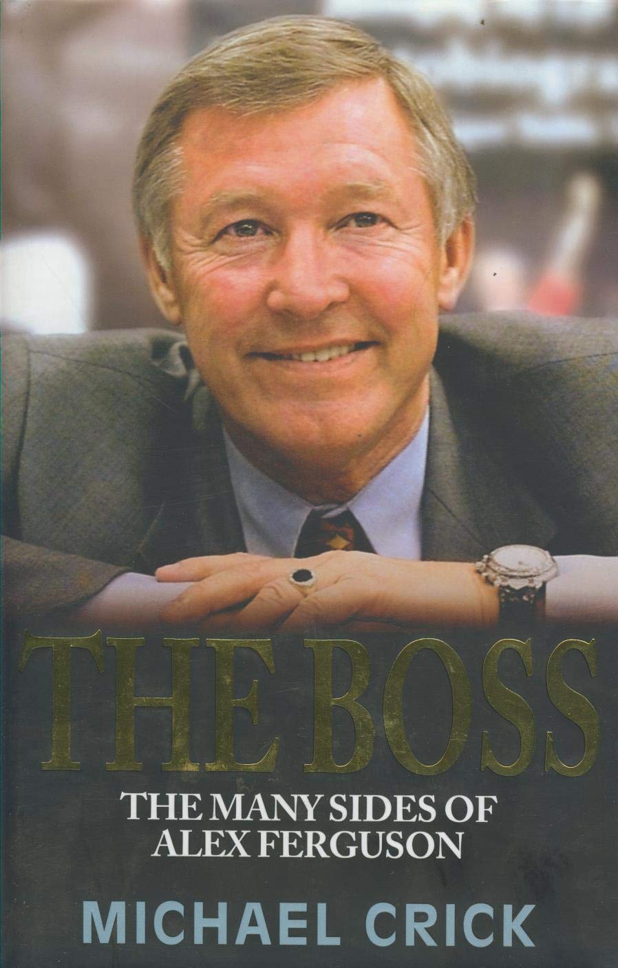 The Boss: The Many Sides of Alex Ferguson Memories