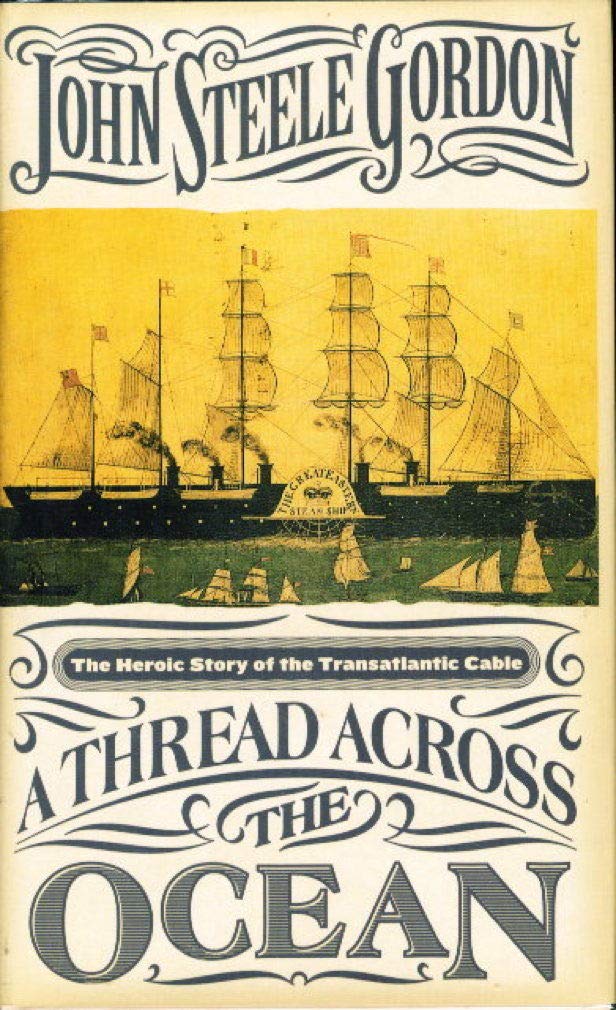 A Thread Across the Ocean: The Heroic Story of the Transatlantic Cable Memories