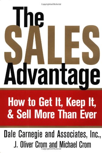 The Sales Advantage: How to Get It, Keep It, and Sell More Than Ever Business, Finance & Career
