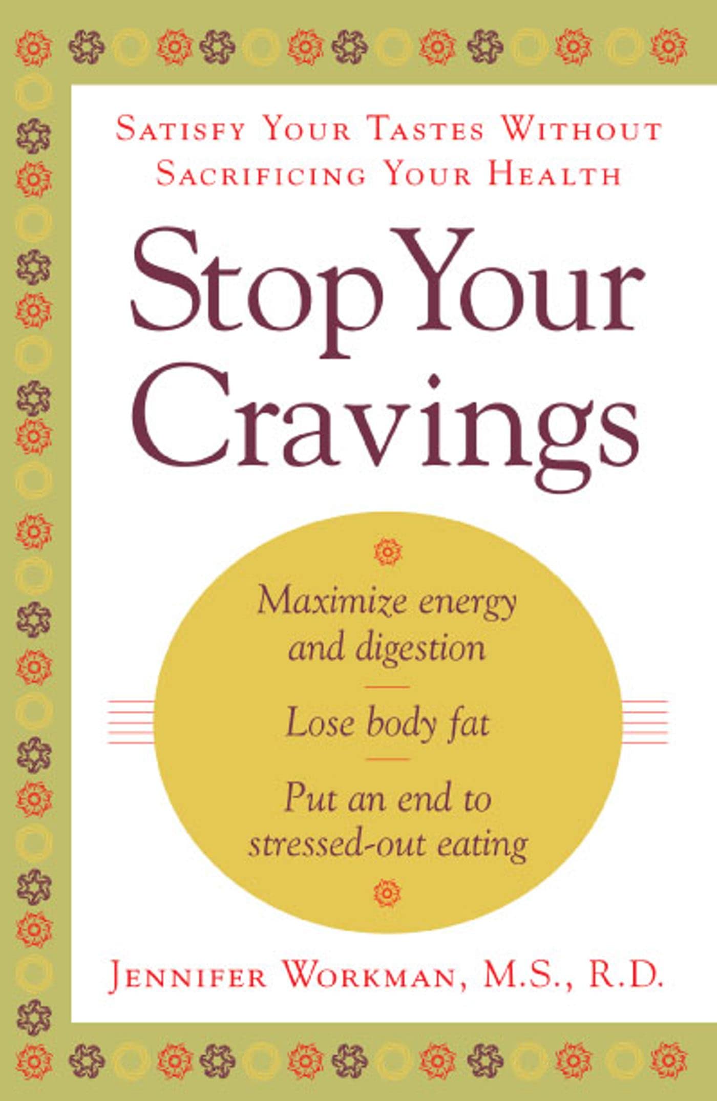 Stop Your Cravings: Satsify Your Tastes Without Sacrificing Your Health Parents & Children
