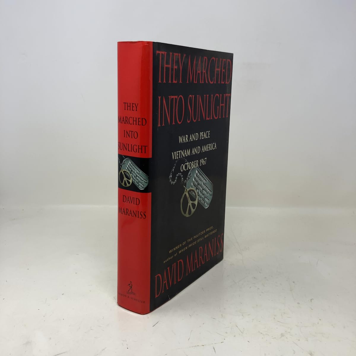 They Marched Into Sunlight: War and Peace Vietnam and America October 1967 Politics & History
