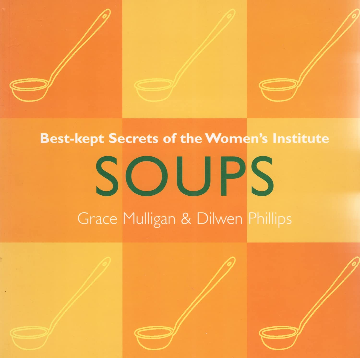 Soups: Best Kept Secrets of the Women's Institute (Best Kept Secrets of the Women's Institute S.) Leisure, Home & Garden
