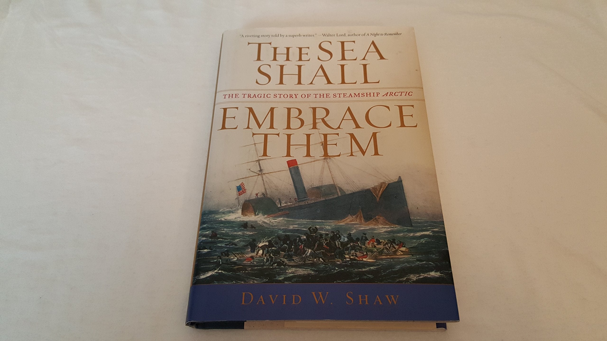The Sea Shall Embrace Them: The Tragic Story of the Steamship Arctic Business & Technology