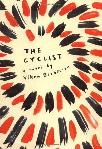 The Cyclist: A Novel: A Novel / Viken Berberian. Contemporary literature