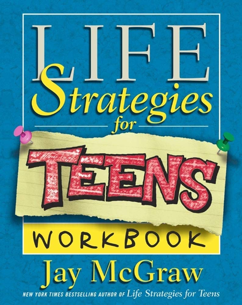 Life Strategies for Teens Workbook: Exercises and Self-Tests to Help You Change Your Life Parents & Children