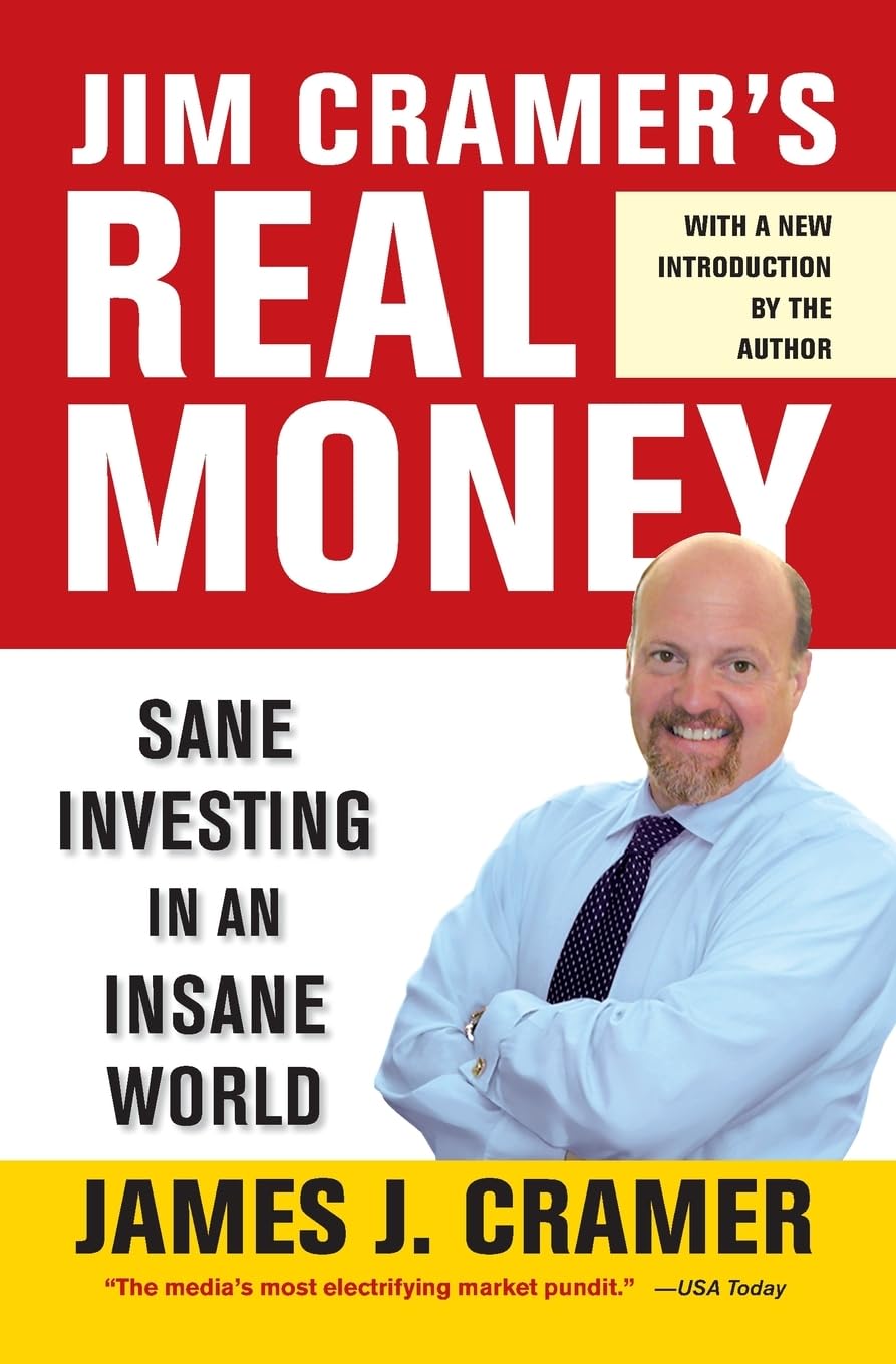 Jim Cramer's Real Money: Sane Investing in an Insane World Politics & Society