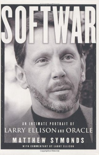 Softwar: An Intimate Portrait of Larry Ellison and Oracle Business, Finance & Career