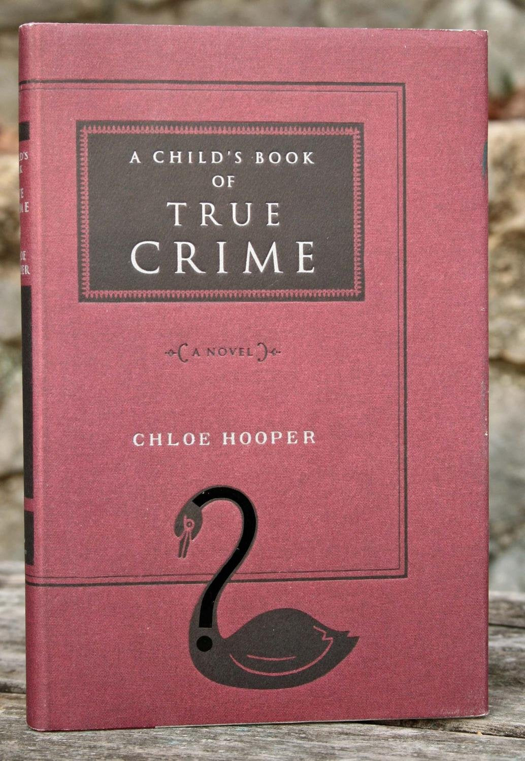 Child's Book of True Crime: A Novel book